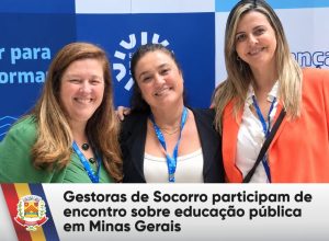 Gestoras de Socorro participam de encontro sobre educação pública em Minas Gerais